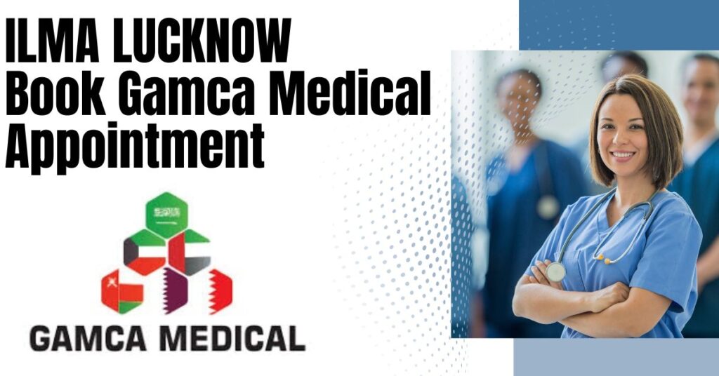 Gamca Medical Appointment in Lucknow